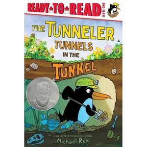The Tunneler Tunnels in the Tunnel: Ready-To-Read Level 1 -- Michael Rex